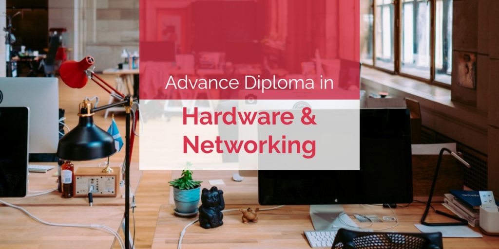 ADVANCE DIPLOMA IN HARDWARE & NETWORKING PROFESSIONAL